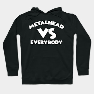 METALHEAD VS EVERYBODY Hoodie